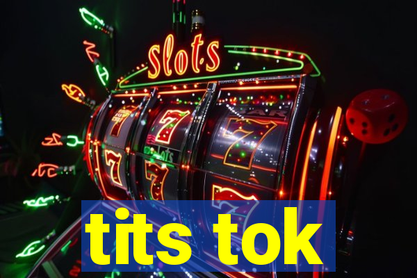 tits tok